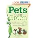 Pets Gone Green: Live a More Eco-Concious Life with Your Pets