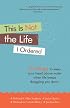 This Is Not the Life I Ordered: 50 Ways to Keep Your Head Above Water When Life Keeps Dragging You Down
