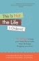 This Is Not the Life I Ordered: 50 Ways to Keep Your Head Above Water When Life Keeps Dragging You Down