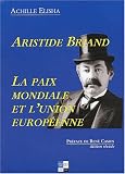 Aristide Briand, la paix mondiale et l union européenne
