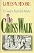 Book The Cross Walk: A Lenten Study for Adults