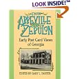  From Abbeville to Zebulon: Early Post Card Views of Georgia  by Gary L. Doster