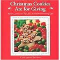 Christmas Cookies Are for Giving (Recipes, Stories and Tips for Making Heartwarming Gifts) (Hardcover)