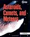 Books : Asteroids, Comets, and Meteors (Kerrod, Robin. Planet Library.)