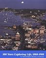 100 Years Exploring Life, 1888-1988: The Marine Biological Laboratory at Woods Hole