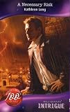 A Necessary Risk (Harlequin Intrigue Series)