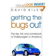 Getting the Bugs Out: The Rise, Fall and Comeback of Volkswagen in America (Adweek Book)