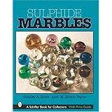 Sulphide Marbles (Schiffer Book for Collectors) by Stanley A. Block