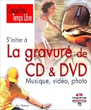 S'initier � la gravure de CD & DVD, Musique  vid�o et photo
