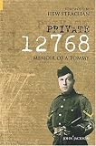  : Private 12768: Memoir Of A Tommy (Revealing History)