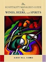 Hospitality Manager's Guide to Wines, Beers and Spirits