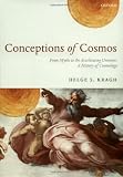Conceptions of Cosmos: From Myths to the Accelerating Universe: A History of Cosmology