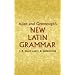 Allen and Greenough's New Latin Grammar
