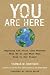 Books : You Are Here: Exposing the Vital Link Between What We Do and What That Does to Our Planet