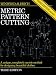 Metric Pattern Cutting
