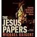 The Jesus Papers CD: Exposing the Greatest Cover-Up in History