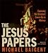 Books : The Jesus Papers CD: Exposing the Greatest Cover-Up in History