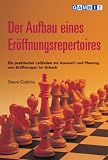Der Aufbau eines Er&ouml;ffnungsrepertoires - Steve Giddins