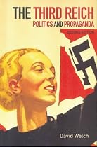 The Third Reich: Politics and Propaganda