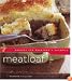 Meatloaf: Recipes for Everyone's Favorite