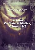 Produkt-Bild: Lectures On Materia Medica, Volumes 1-2