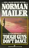 Tough Guys Don't Dance: Norman Mailer