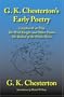 G. K. Chesterton's Early Poetry: Greybeards at Play, The Wild Knight and Other Poems, The Ballad of the White Horse