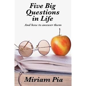 Five Big Questions in Life: And how to answer them