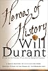 Heroes of History: A Brief History of Civilization from Ancient Times to the Dawn of the Modern Age