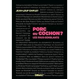 Porc ou cochon ? : Les faux-semblantspar Jean-Loup Chiflet