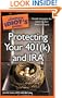 The Complete Idiot's Guide to Protecting Your 401 (k) and IRA