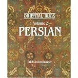 Oriental Rugs: Persian, Vol. 2 by Rich Aschenbrenner and Erich Aschenbrenner