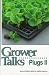 Growertalks on Plugs II