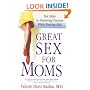Great Sex for Moms: Ten Steps to Nurturing Passion While Raising Kids