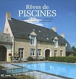 R�ves de piscines : Piscines int�rieures et ext�rieures, bains de vapeur, saunas et spas, �dition trilingue fran�ais-anglais-n�erlandais