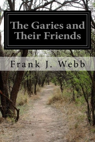 The Garies and Their Friends, by Frank J. Webb
