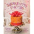 Serendipity Parties: Pleasantly Unexpected Ideas for Entertaining