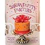 Serendipity Parties: Pleasantly Unexpected Ideas for Entertaining