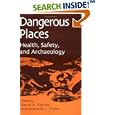 Dangerous Places: Health, Safety, and Archaeology by David A. Poirier and Kenneth L. Feder