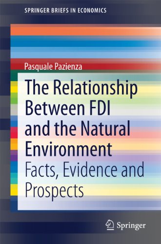 The Relationship Between FDI and the Natural Environment: Facts, Evidence and Prospects (SpringerBriefs in Economics)