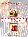 The NEW Vegan Presents . . . Grillin' & Chillin'