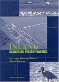 Inland Navigation System Planning`: The Upper Mississippi River-Illinois Waterway