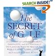 The Secret of Golf: A Century of Groundbreaking, Innovative, and Occasionally Outlandish Ways to Master the World's Most... by George Peper