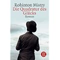 Die Quadratur des Gl�cks. Roman: Ein Traum, den wir alle gerne tr�umen. Der Inder Mistry hat uns viel zu sagen