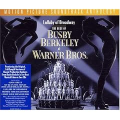Lullaby Of Broadway: The Best Of Busby Berkeley At Warner Bros.: Motion Picture Soundtrack Anthology