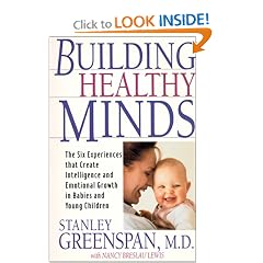 Building Healthy Minds: The Six Experiences That Create Intelligence and Emotional Growth in Babies and Young Children