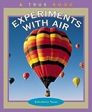 Experiments With Air (True Books)
