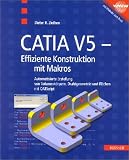 CATIA V5 - Effizientes Konstruieren mit Makros