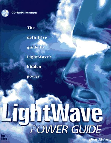 LightWave Power Guide: The Definitive Guide to LightWave's Hidden Power, with CD-ROM (Inside)