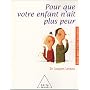 Pour que votre enfant n'ait plus peur de Jacques Leveau